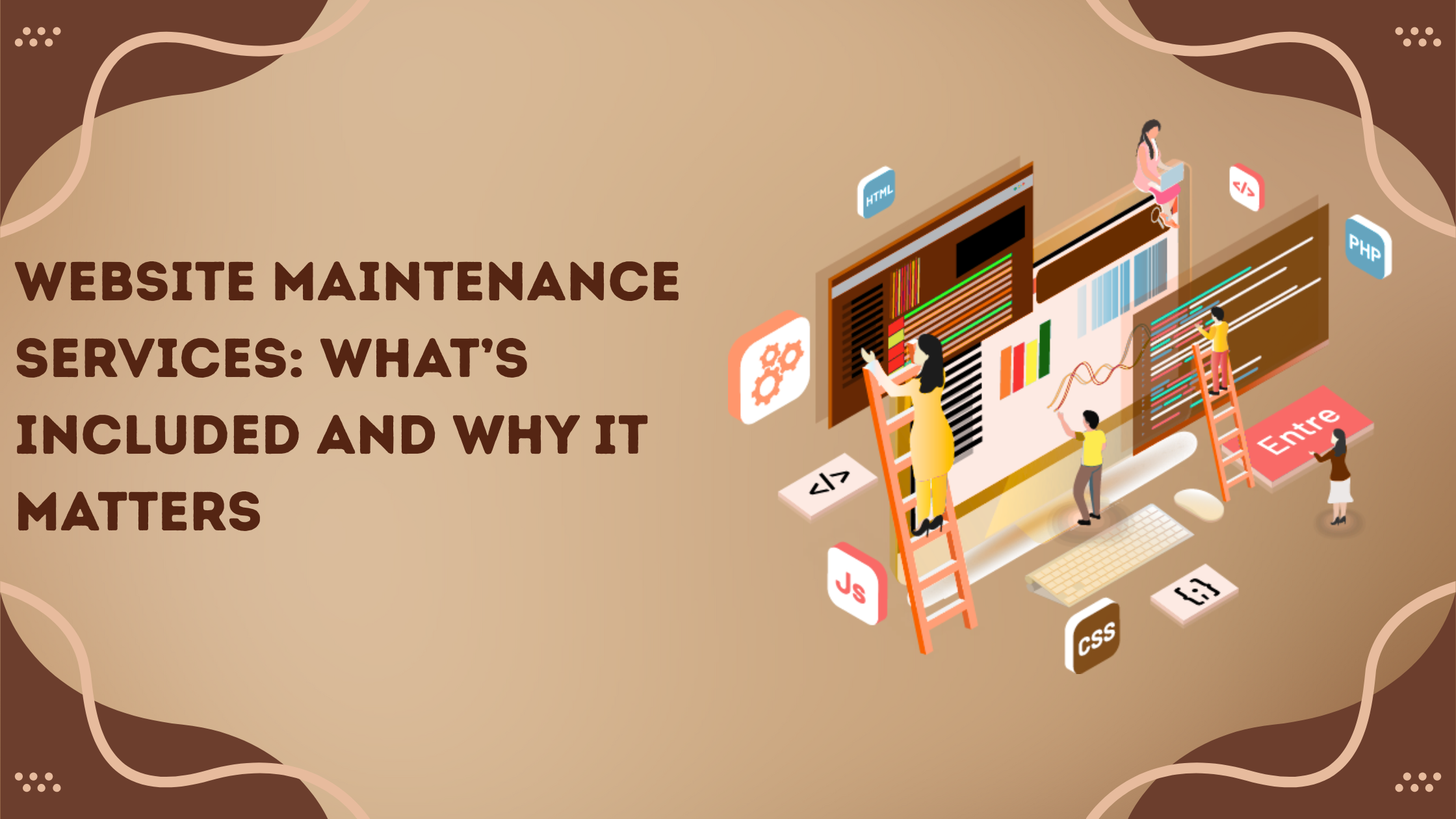 Website Maintenance Services: What’s Included and Why It Matters